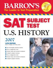 Barron's SAT Subject Test in U.S. History, 2007 (Barron's How to Prepare for the Sat II United States History)