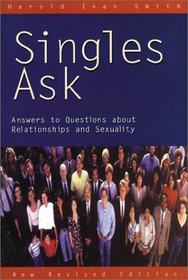 Singles Ask: Answers to Questions About Relationships and Sexuality