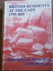British Residents at the Cape, 1795-1819: Biographical Records of 4800 Pioneers