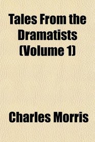 Tales From the Dramatists (Volume 1)