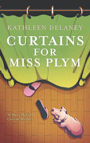 Curtains for Miss Plym (Mary McGill and Millie, Bk 2)