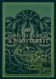 The Complete Tales of H.P. Lovecraft (Timeless Classics, 3)