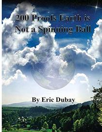 200 Proofs Earth is Not a Spinning Ball