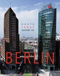 Berlin Today: Heute Aujourd'Hui (Architecture)