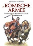 Die rmische Armee von Caesar bis Constantin (44 v