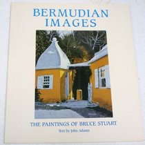 Bermudian Images: The Paintings of Bruce Stuart