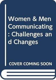Women  Men Communicating: Challenges and Changes