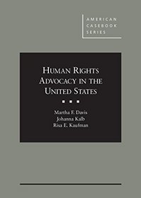 Human Rights Advocacy in the United States (American Casebook Series)