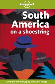 Lonely Planet South America on a Shoestring (On a Shoestring)