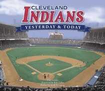 Cleveland Indians: Yesterday & Today