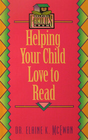 Helping Your Child Love to Read (Helping Families Grow)