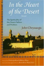 In the Heart of the Desert: The Spirituality of the Desert Fathers and Mothers (Treasures of the World's Religions) (Revised Edition)