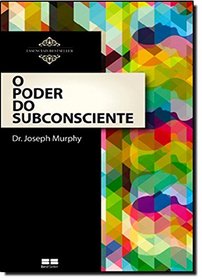 O Poder do Subconsciente (Em Portugues do Brasil)
