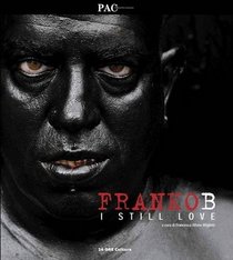 Franko B: I Still Love (English and Italian Edition)