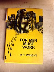 For men must work,