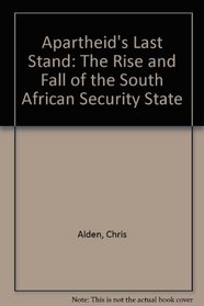 Apartheid's Last Stand: The Rise and Fall of the South African Security State
