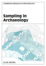 Sampling in Archaeology (Cambridge Manuals in Archaeology)