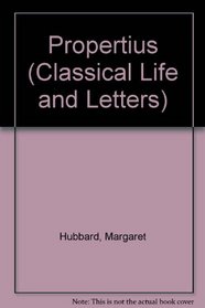 Propertius (Classical Life and Letters)
