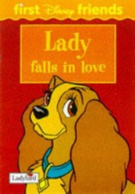 Lady Falls in Love (First Disney Friends)
