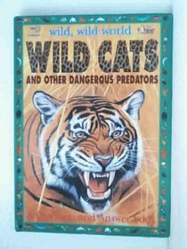 Wild Cats and other Dangerous Predators (Wild, Wild World)