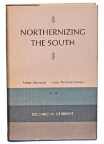 Northernizing the South (Mercer University Lamar Memorial Lectures)