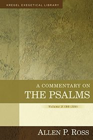 A Commentary on the Psalms: 90-150 (Kregel Exegetical Library)