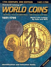 Standard Catalog of World Coins: 17th Century - 1601-1700 (Standard Catalog of World Coins 17th Century Edition 1601-1700)