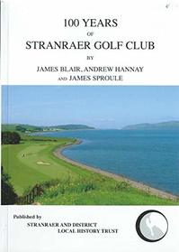 100 Years of Stranraer Golf Club