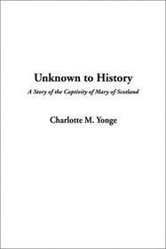 Unknown to History