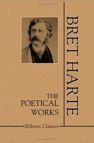 The Poetical Works of Bret Harte: Household edition. With illustrations