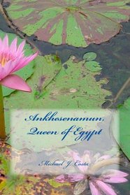 Ankhesenamun, Queen of Egypt
