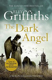 The Dark Angel (Ruth Galloway, Bk 10)