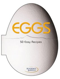 Eggs: 50 Easy Recipes