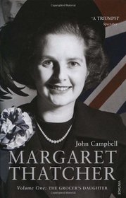 Margaret Thatcher, Volume 1: The Grocer's Daughter