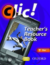 Clic!: 1: Teacher's Resource Book and CD Star