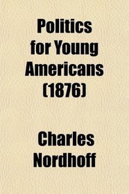 Politics for Young Americans (1876)