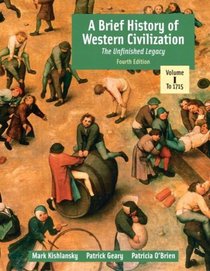 A Brief History of Western Civilization : The Unfinished Legacy, Volume I (Chapters 1-16) (4th Edition)