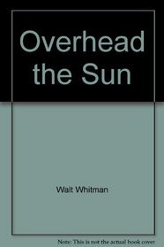 Overhead the Sun