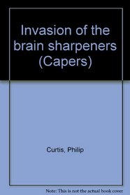 Invasion of the brain sharpeners (Capers)