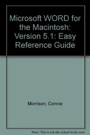 Microsoft Word 5.1/Macintosh: Easy Reference Guide