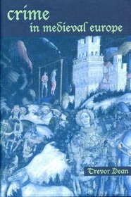 Crime in Medieval Europe: 1200-1550 (The Medieval World)
