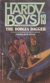 The Borgia Dagger (Hardy Boys Casefiles, No 13)