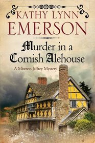 Murder in a Cornish Alehouse: An Elizabethan Spy Thriller (A Mistress Jaffrey Mystery, Bk. 3)