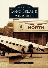 Long Island Airports (Images of America: New York) (Images of America)