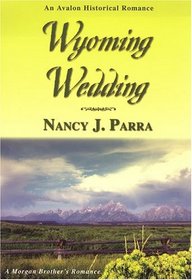 Wyoming Wedding (Morgan Brothers Romance)