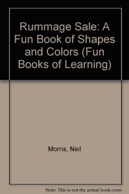 Rummage Sale: A Fun Book of Shapes and Colors (Fun Books of Learning)
