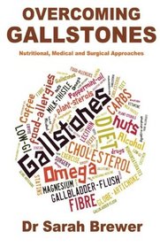 Overcoming Gallstones: Nutritional, Medical and Surgical Approaches