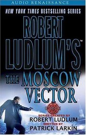 Robert Ludlum's The Moscow Vector : A Covert-One Novel (A Covert-One Novel)