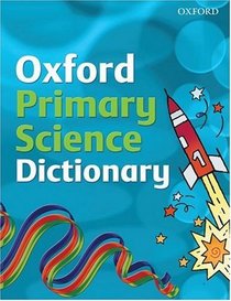 Oxford Primary Science Dictionary 2008