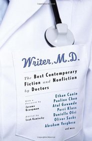 Writer, M.D.: The Best Contemporary Fiction and Nonfiction by Doctors (Vintage Original)
